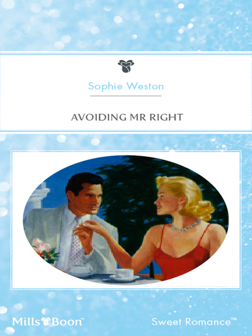 Title details for Avoiding Mr Right by Sophie Weston - Available